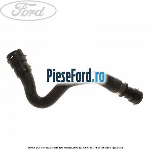Furtun radiator apa dreapta Ford Mondeo 2008-2014 2.0 TDCi 115 cp KLBA, LPBA, TYBA diesel