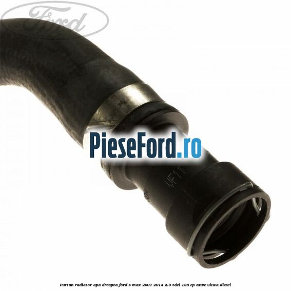 Furtun radiator apa dreapta Ford S-Max 2007-2014 2.0 TDCi 136 cp AZWC, UKWA diesel