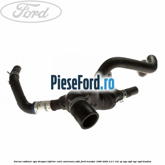Furtun radiator apa dreapta inferior cutie automata CD4E Ford Mondeo 1996-2000 2.0 i 131 cp NGA, NGB, NGC, NGD benzina