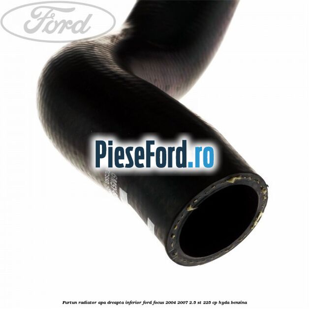 Furtun radiator apa dreapta inferior Ford Focus 2004-2007 2.5 ST 225 cp Furtun radiator apa dreapta inferior Ford Focus 2004-2007 2.5 ST 225 cp HYDA benzina
