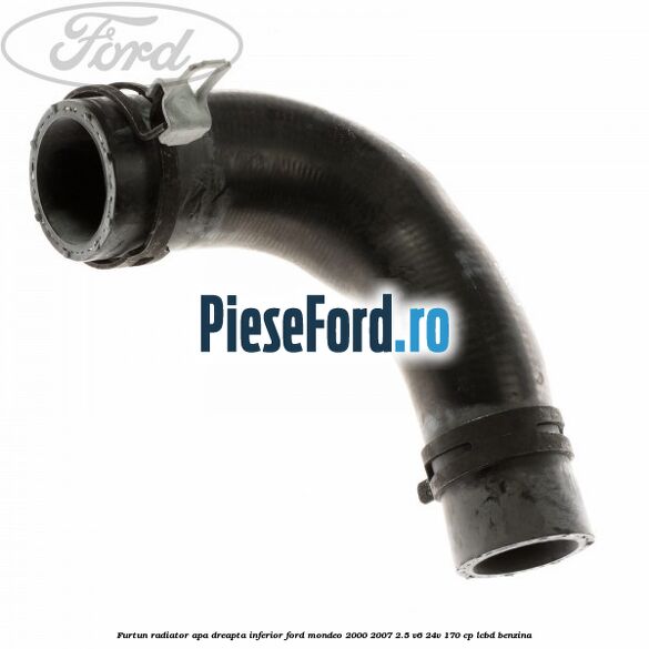 Furtun radiator apa dreapta inferior Ford Mondeo 2000-2007 2.5 V6 24V 170 cp LCBD benzina