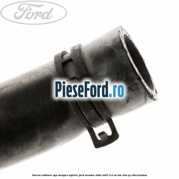 Furtun radiator apa dreapta inferior Ford Mondeo 2000-2007 3.0 V6 24V 204 cp REBA benzina