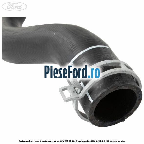 Furtun radiator apa dreapta superior an 05/2007-05/2010 Ford Mondeo 2008-2014 2.3 160 cp Furtun radiator apa dreapta superior an 05/2007-05/2010 Ford Mondeo 2008-2014 2.3 160 cp SEBA benzina