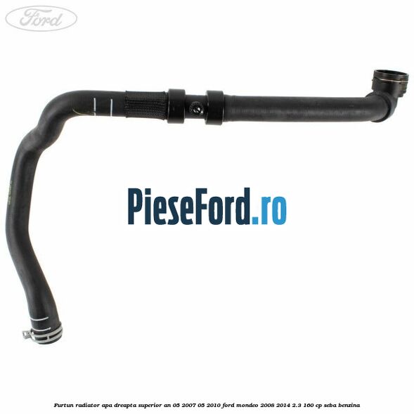 Furtun radiator apa dreapta superior an 05/2007-05/2010 Ford Mondeo 2008-2014 2.3 160 cp Furtun radiator apa dreapta superior an 05/2007-05/2010 Ford Mondeo 2008-2014 2.3 160 cp SEBA benzina