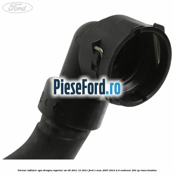 Furtun radiator apa dreapta superior an 05/2011-10/2011 Ford S-Max 2007-2014 2.0 EcoBoost 203 cp Furtun radiator apa dreapta superior an 05/2011-10/2011 Ford S-Max 2007-2014 2.0 EcoBoost 203 cp TNWA benzina