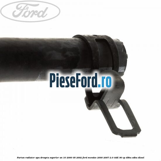 Furtun radiator apa dreapta superior an 10/2000-05/2002 Ford Mondeo 2000-2007 2.0 TDDI 90 cp D5BA, SDBA diesel