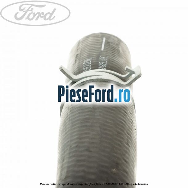Furtun radiator apa dreapta superior Ford Fiesta 1996-2001 1.0 i 65 cp C4E benzina