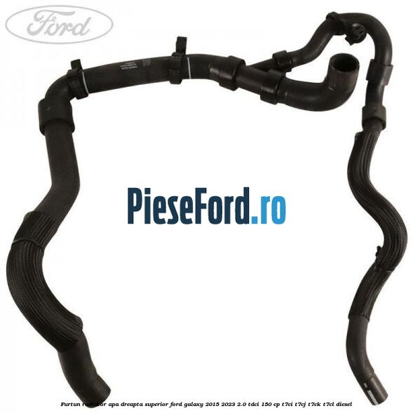Furtun radiator apa dreapta superior Ford Galaxy 2015-2023 2.0 TDCi 150 cp Furtun radiator apa dreapta superior Ford Galaxy 2015-2023 2.0 TDCi 150 cp T7CI, T7CJ, T7CK, T7CL diesel