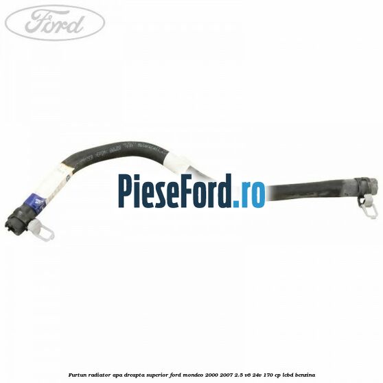 Furtun radiator apa dreapta superior Ford Mondeo 2000-2007 2.5 V6 24V 170 cp LCBD benzina