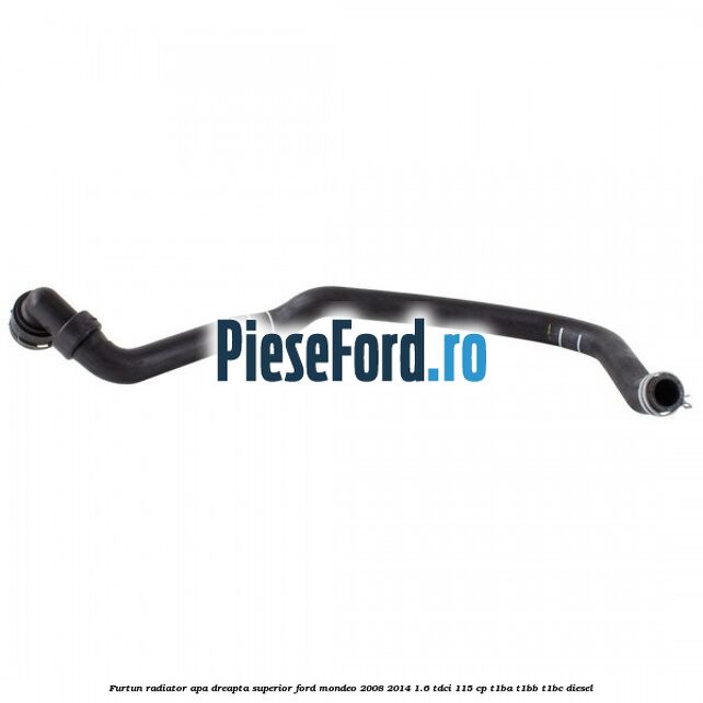 Furtun radiator apa dreapta superior Ford Mondeo 2008-2014 1.6 TDCi 115 cp T1BA, T1BB, T1BC diesel