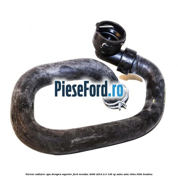 Furtun radiator apa dreapta superior Ford Mondeo 2008-2014 2.0 145 cp AOBA, AOBC, TBBA, TBBB benzina