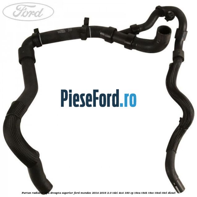 Furtun radiator apa dreapta superior Ford Mondeo 2014-2018 2.0 TDCi 4x4 180 cp Furtun radiator apa dreapta superior Ford Mondeo 2014-2018 2.0 TDCi 4x4 180 cp T8CA, T8CB, T8CC, T8CD, T8CL diesel