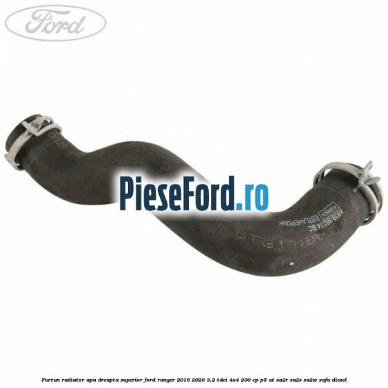 Furtun radiator apa dreapta superior Ford Ranger 2016-2020 3.2 TDCi 4x4 200 cp P5-AT, SA2R, SA2S, SA2W, SAFA diesel