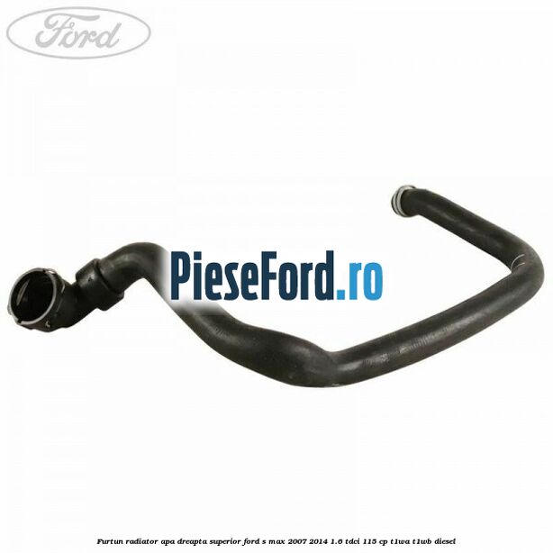Furtun radiator apa dreapta superior Ford S-Max 2007-2014 1.6 TDCi 115 cp T1WA, T1WB diesel