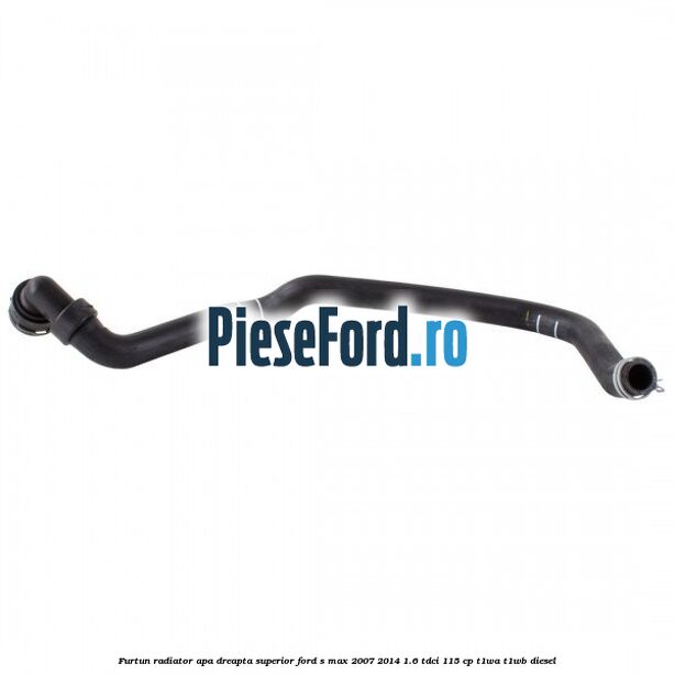 Furtun radiator apa dreapta superior Ford S-Max 2007-2014 1.6 TDCi 115 cp T1WA, T1WB diesel