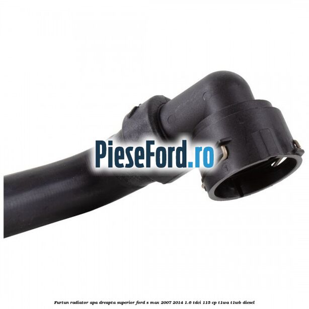 Furtun radiator apa dreapta superior Ford S-Max 2007-2014 1.6 TDCi 115 cp T1WA, T1WB diesel
