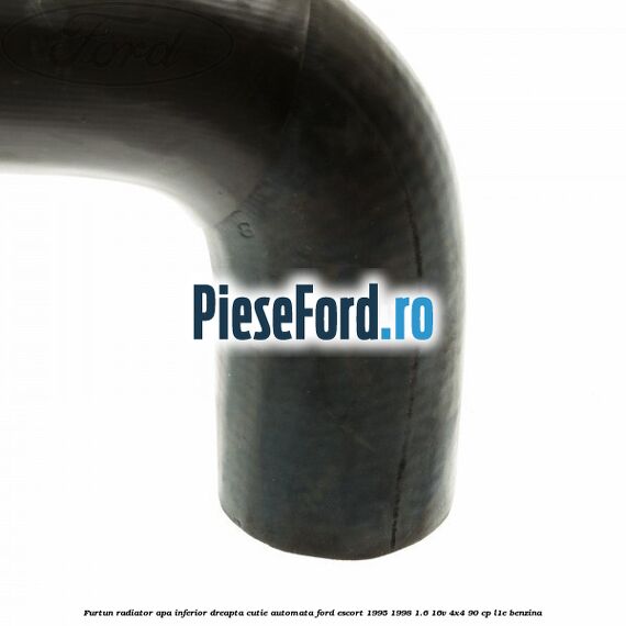 Furtun radiator apa inferior, dreapta cutie automata Ford Escort 1995-1998 1.6 16V 4x4 90 cp L1E benzina