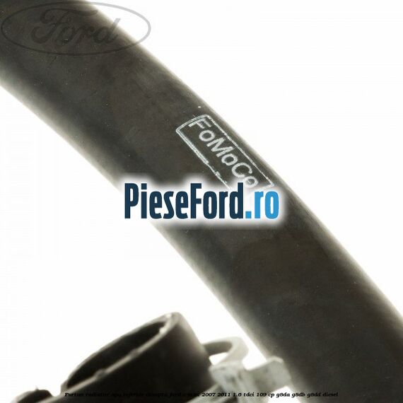 Furtun radiator apa inferior dreapta Ford C-Max 2007-2011 1.6 TDCi 109 cp G8DA, G8DB, G8DD diesel