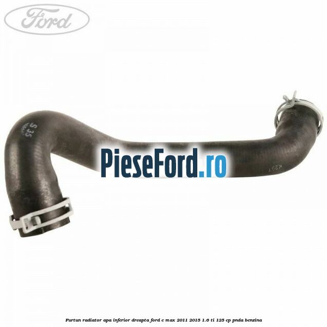 Furtun radiator apa inferior, dreapta Ford C-Max 2011-2015 1.6 Ti 125 cp PNDA benzina