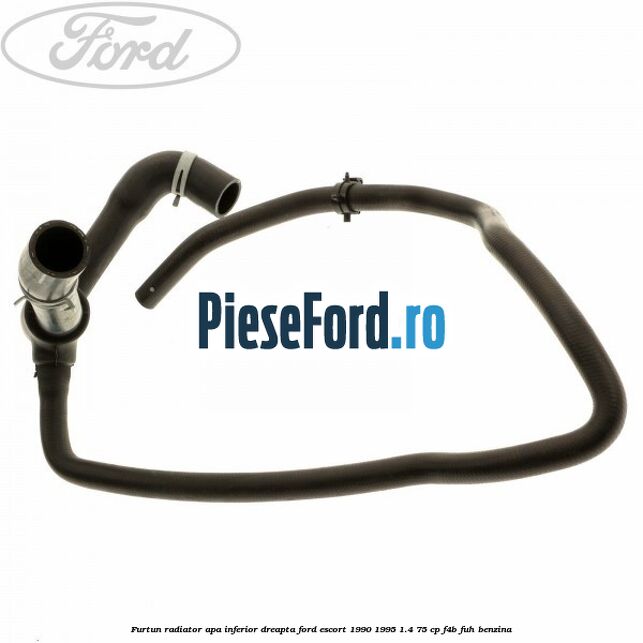 Furtun radiator apa inferior, dreapta Ford Escort 1990-1995 1.4 75 cp F4B, FUH benzina