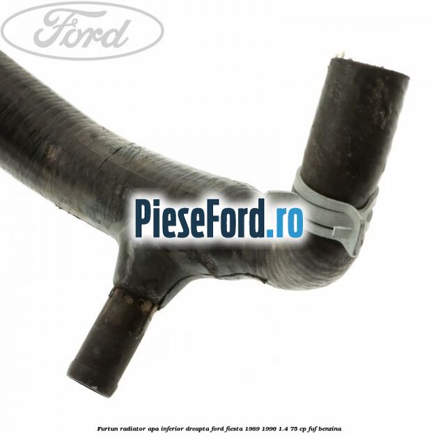 Furtun radiator apa inferior, dreapta Ford Fiesta 1989-1996 1.4 75 cp FUF benzina