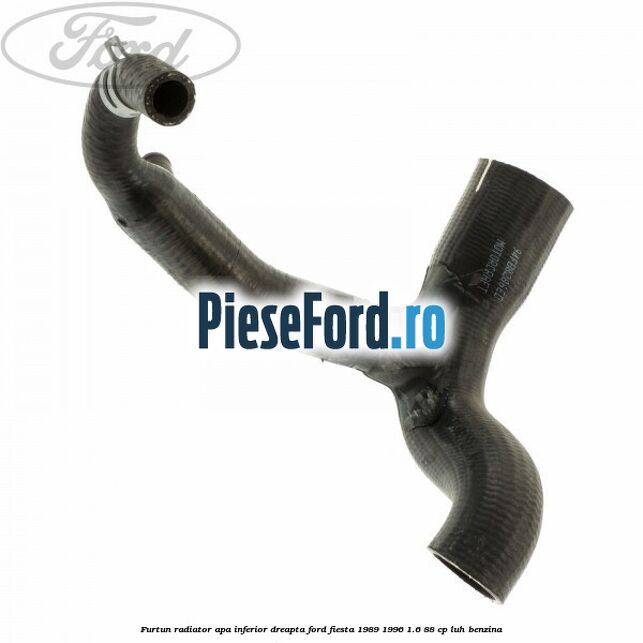 Furtun radiator apa inferior, dreapta Ford Fiesta 1989-1996 1.6 88 cp LUH benzina
