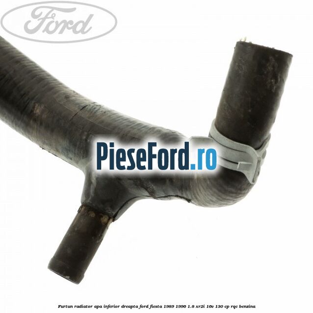 Furtun radiator apa inferior, dreapta Ford Fiesta 1989-1996 1.8 XR2i 16V 130 cp Furtun radiator apa inferior, dreapta Ford Fiesta 1989-1996 1.8 XR2i 16V 130 cp RQC benzina