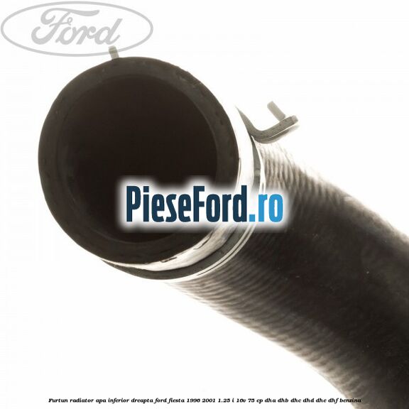 Furtun radiator apa inferior, dreapta Ford Fiesta 1996-2001 1.25 i 16V 75 cp DHA, DHB, DHC, DHD, DHE, DHF benzina