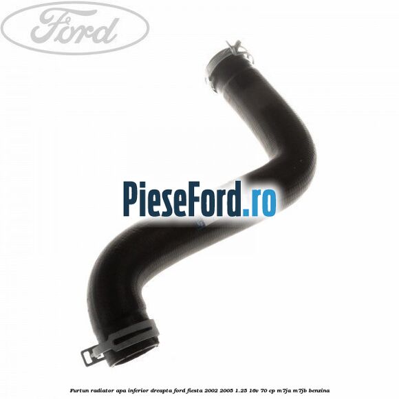 Furtun radiator apa inferior dreapta Ford Fiesta 2002-2005 1.25 16V 70 cp Furtun radiator apa inferior dreapta Ford Fiesta 2002-2005 1.25 16V 70 cp M7JA, M7JB benzina