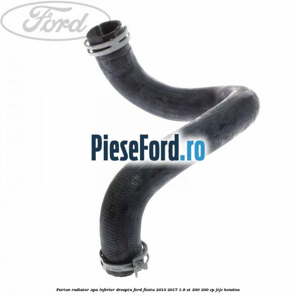 Furtun radiator apa inferior, dreapta Ford Fiesta 2013-2017 1.6 ST 200 200 cp JTJC benzina