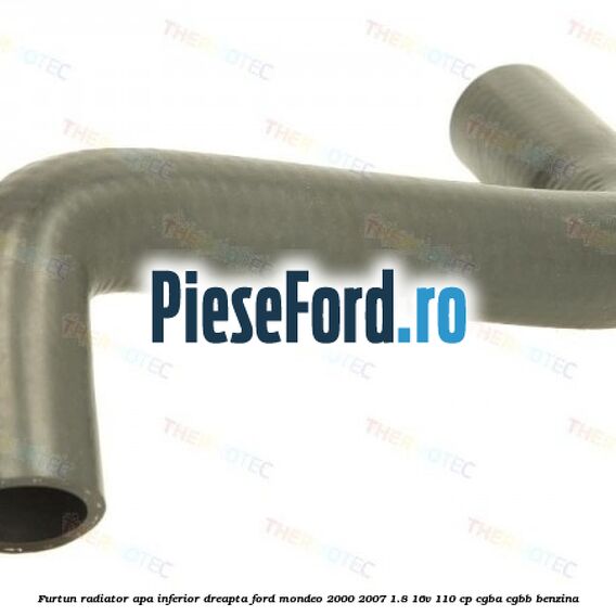 Furtun radiator apa inferior, dreapta Ford Mondeo 2000-2007 1.8 16V 110 cp Furtun radiator apa inferior, dreapta Ford Mondeo 2000-2007 1.8 16V 110 cp CGBA, CGBB benzina