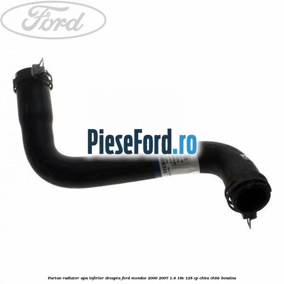 Furtun radiator apa inferior, dreapta Ford Mondeo 2000-2007 1.8 16V 125 cp CHBA, CHBB benzina