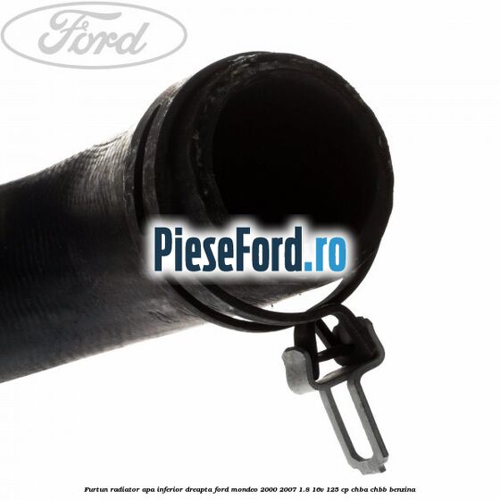 Furtun radiator apa inferior, dreapta Ford Mondeo 2000-2007 1.8 16V 125 cp CHBA, CHBB benzina