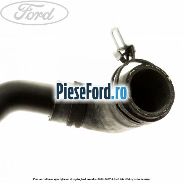 Furtun radiator apa inferior, dreapta Ford Mondeo 2000-2007 3.0 V6 24V 204 cp REBA benzina