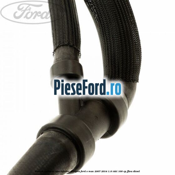 Furtun radiator apa inferior, dreapta Ford S-Max 2007-2014 1.8 TDCi 100 cp FFWA diesel