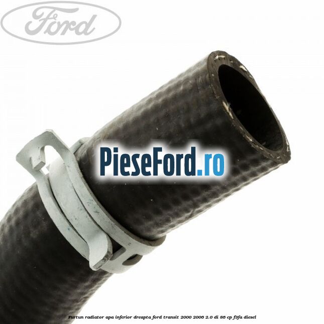 Furtun radiator apa inferior, dreapta Ford Transit 2000-2006 2.0 DI 86 cp F3FA diesel
