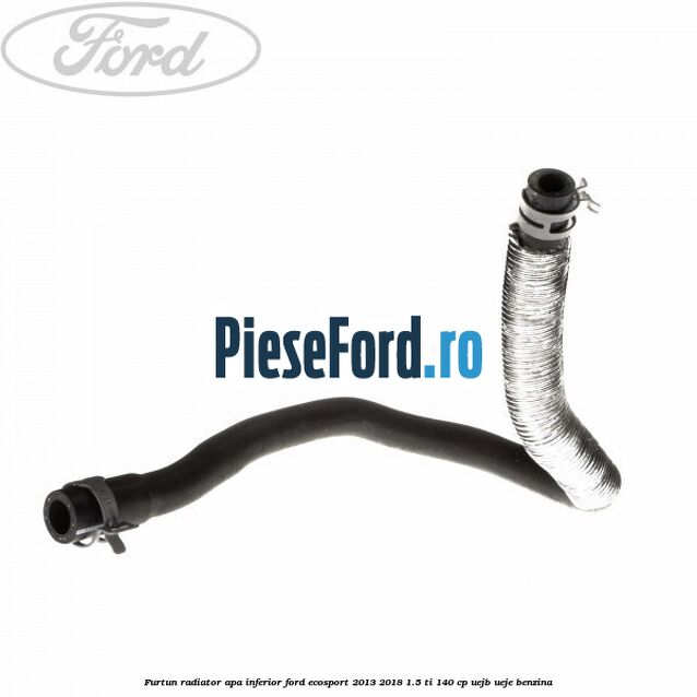 Furtun radiator apa inferior Ford EcoSport 2013-2018 1.5 Ti 140 cp Furtun radiator apa inferior Ford EcoSport 2013-2018 1.5 Ti 140 cp UEJB, UEJE benzina