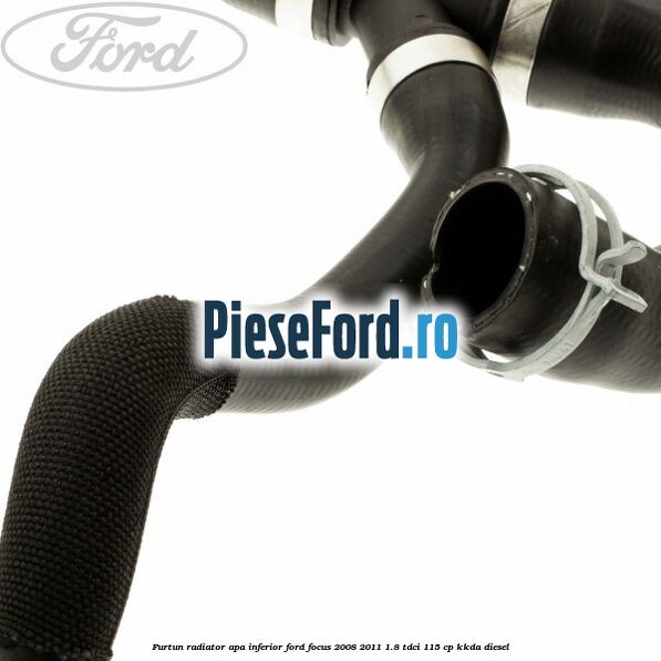 Furtun radiator apa inferior Ford Focus 2008-2011 1.8 TDCi 115 cp Furtun radiator apa inferior Ford Focus 2008-2011 1.8 TDCi 115 cp KKDA diesel