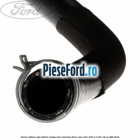 Furtun radiator apa inferior, stanga cutie automata Ford C-Max 2011-2015 2.0 TDCi 140 cp UFDB diesel