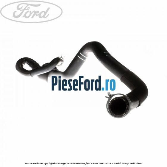 Furtun radiator apa inferior, stanga cutie automata Ford C-Max 2011-2015 2.0 TDCi 163 cp TXDB diesel
