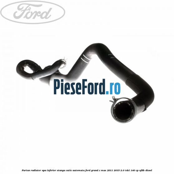 Furtun radiator apa inferior, stanga cutie automata Ford Grand C-Max 2011-2015 2.0 TDCi 140 cp UFDB diesel