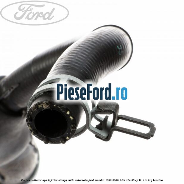 Furtun radiator apa inferior, stanga cutie automata Ford Mondeo 1996-2000 1.6 i 16V 95 cp Furtun radiator apa inferior, stanga cutie automata Ford Mondeo 1996-2000 1.6 i 16V 95 cp L1L, L1N, L1Q benzina