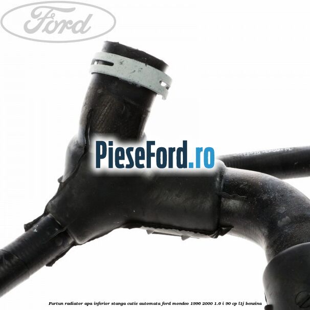 Furtun radiator apa inferior, stanga cutie automata Ford Mondeo 1996-2000 1.6 i 90 cp L1J benzina