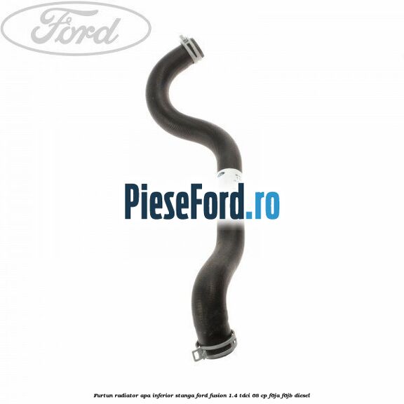 Furtun radiator apa inferior, stanga Ford Fusion 1.4 TDCi 68 cp