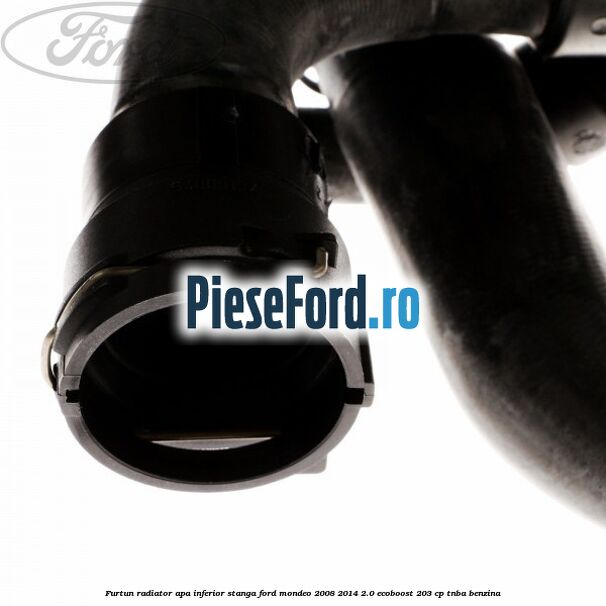 Furtun radiator apa inferior, stanga Ford Mondeo 2008-2014 2.0 EcoBoost 203 cp TNBA benzina