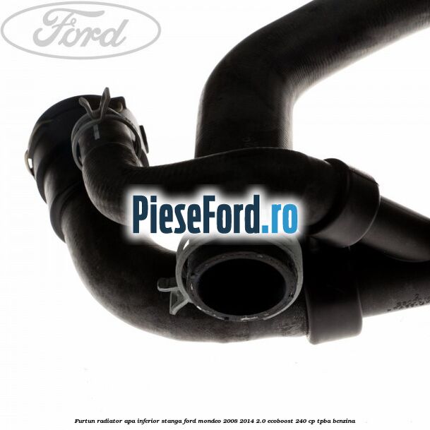 Furtun radiator apa inferior, stanga Ford Mondeo 2008-2014 2.0 EcoBoost 240 cp TPBA benzina
