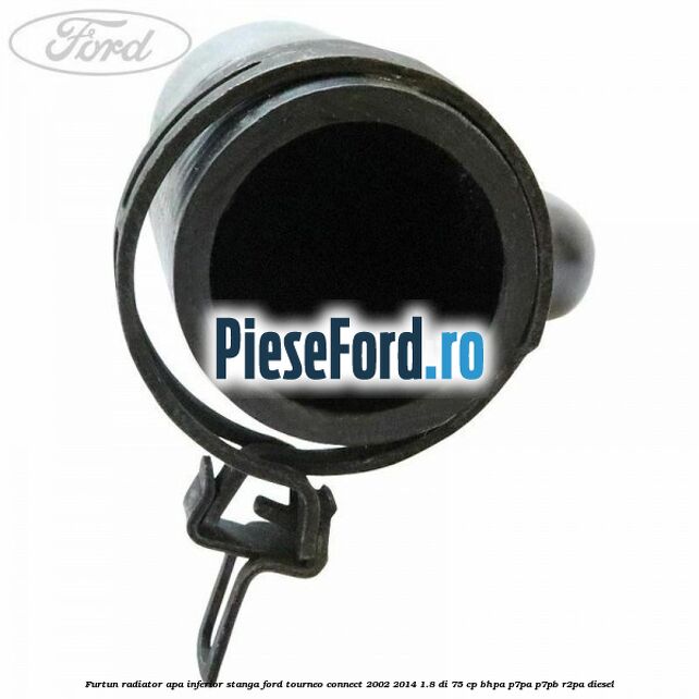 Furtun radiator apa inferior stanga Ford Tourneo Connect 2002-2014 1.8 Di 75 cp BHPA, P7PA, P7PB, R2PA diesel