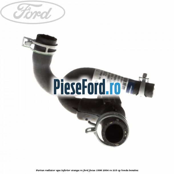 Furtun radiator apa inferior, stanga RS Ford Focus 1998-2004 RS 215 cp HMDA benzina