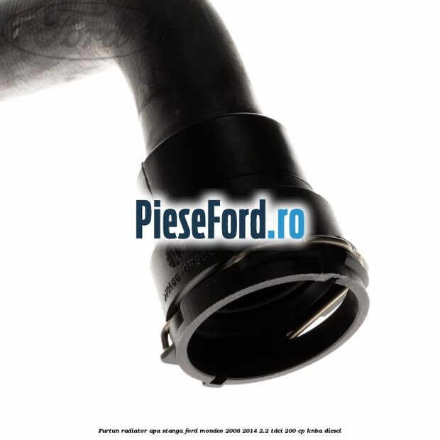 Furtun radiator apa stanga Ford Mondeo 2008-2014 2.2 TDCi 200 cp KNBA diesel