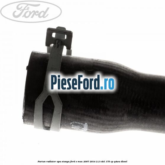 Furtun radiator apa stanga Ford S-Max 2007-2014 2.2 TDCi 175 cp Q4WA diesel